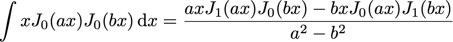 {\int x J_0(ax)J_0(bx) dx = \frac{aJ_1(a)J_0(b) - b J_0(a)J_1(b)}{a^2-b^2}.}