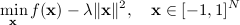  begin{aligned} min_{mathbf x } f(mathbf x)-lambda | mathbf x |^2,quad mathbf  x in [ -1,1 ]^N end{aligned} 