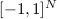 [-1,1]^N